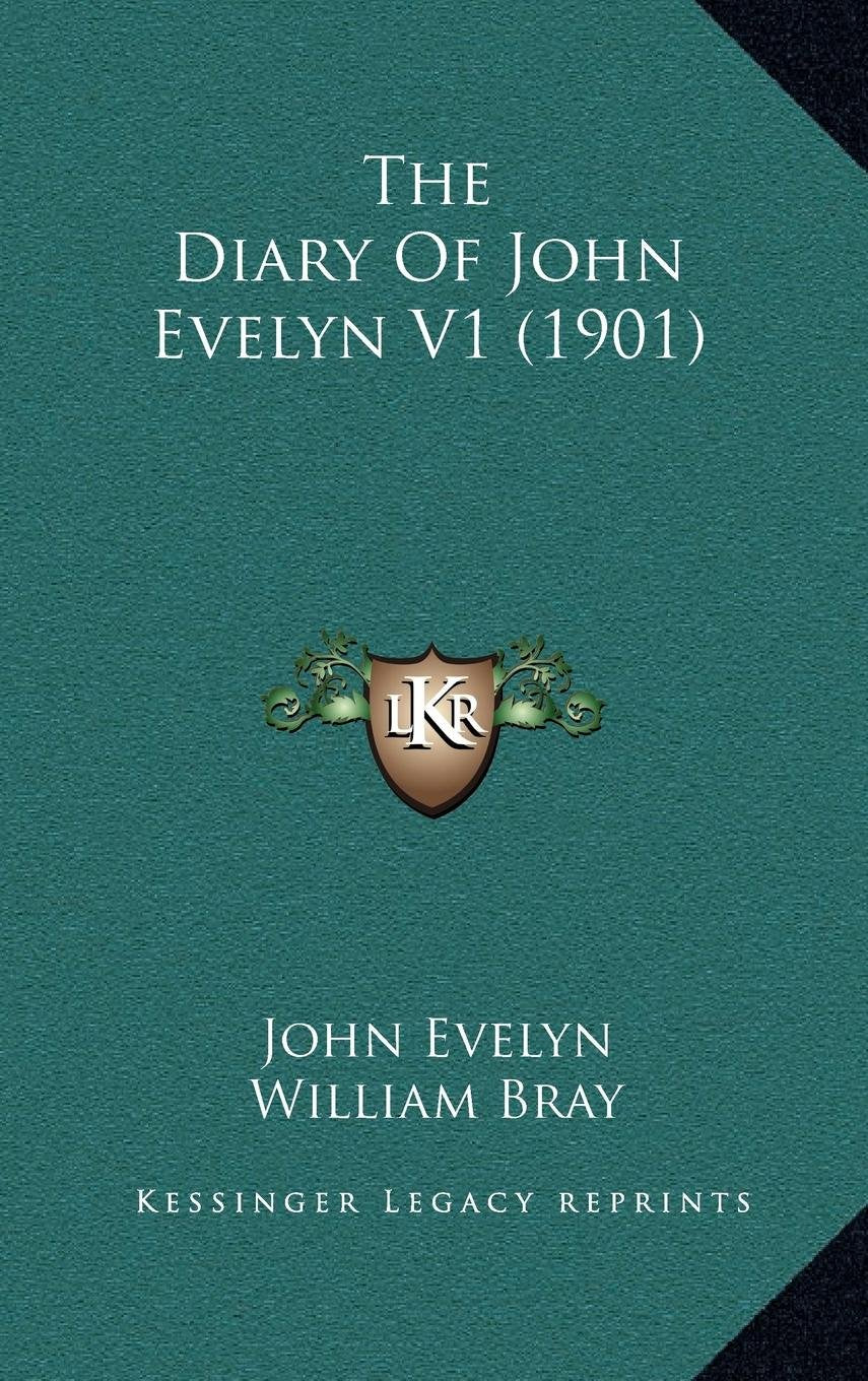The Diary Of John Evelyn V1 (1901) Contemporary literature