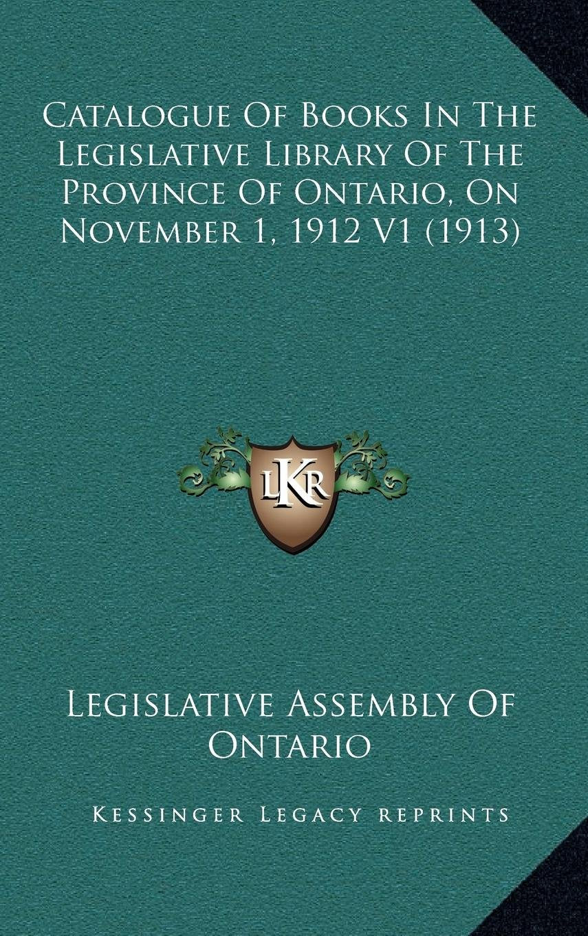 Catalogue Of Books In The Legislative Library Of The Province Of Ontario, On November 1, 1912 V1 (1913) Contemporary literature Books