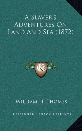 A Slaver's Adventures On Land And Sea (1872) Contemporary literature