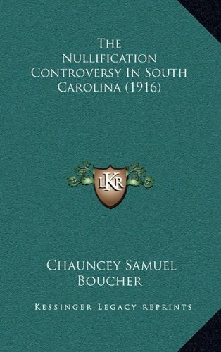 The Nullification Controversy In South Carolina (1916) Contemporary literature