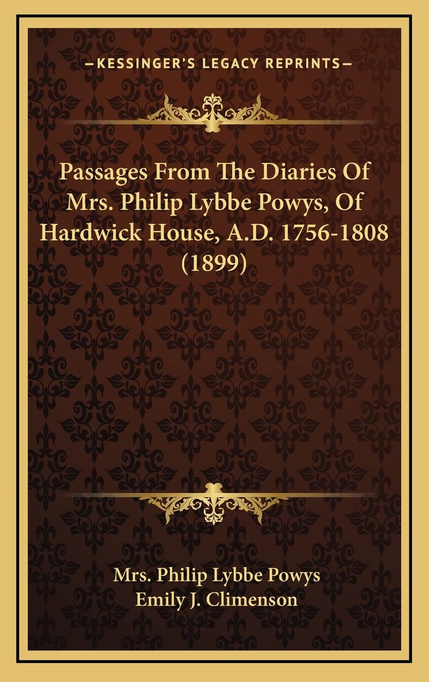 Passages From The Diaries Of Mrs. Philip Lybbe Powys, Of Hardwick House, A.D. 1756-1808 (1899) Essays & Short Stories
