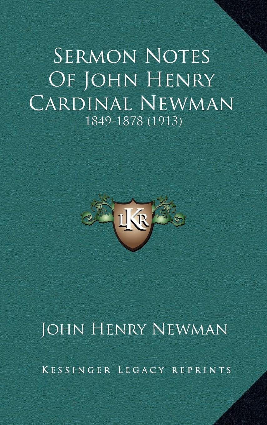 Sermon Notes Of John Henry Cardinal Newman: 1849-1878 (1913) Contemporary literature