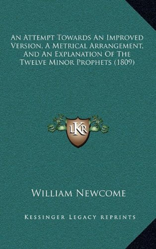 An Attempt Towards An Improved Version, A Metrical Arrangement, And An Explanation Of The Twelve Minor Prophets (1809) Contemporary literature