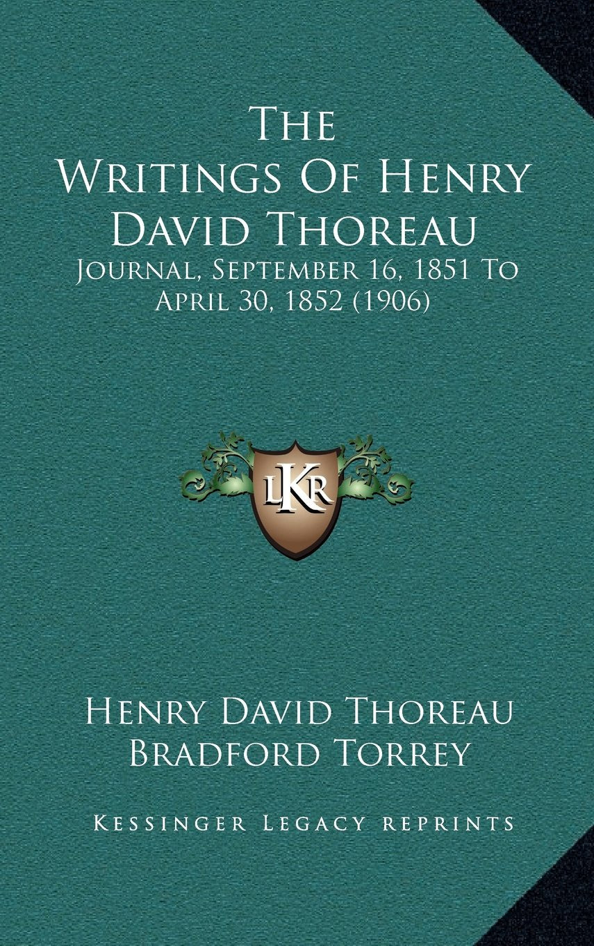 The Writings Of Henry David Thoreau: Journal, September 16, 1851 To April 30, 1852 (1906) Contemporary literature