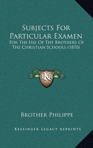Subjects For Particular Examen: For The Use Of The Brothers Of The Christian Schools (1870) Contemporary literature