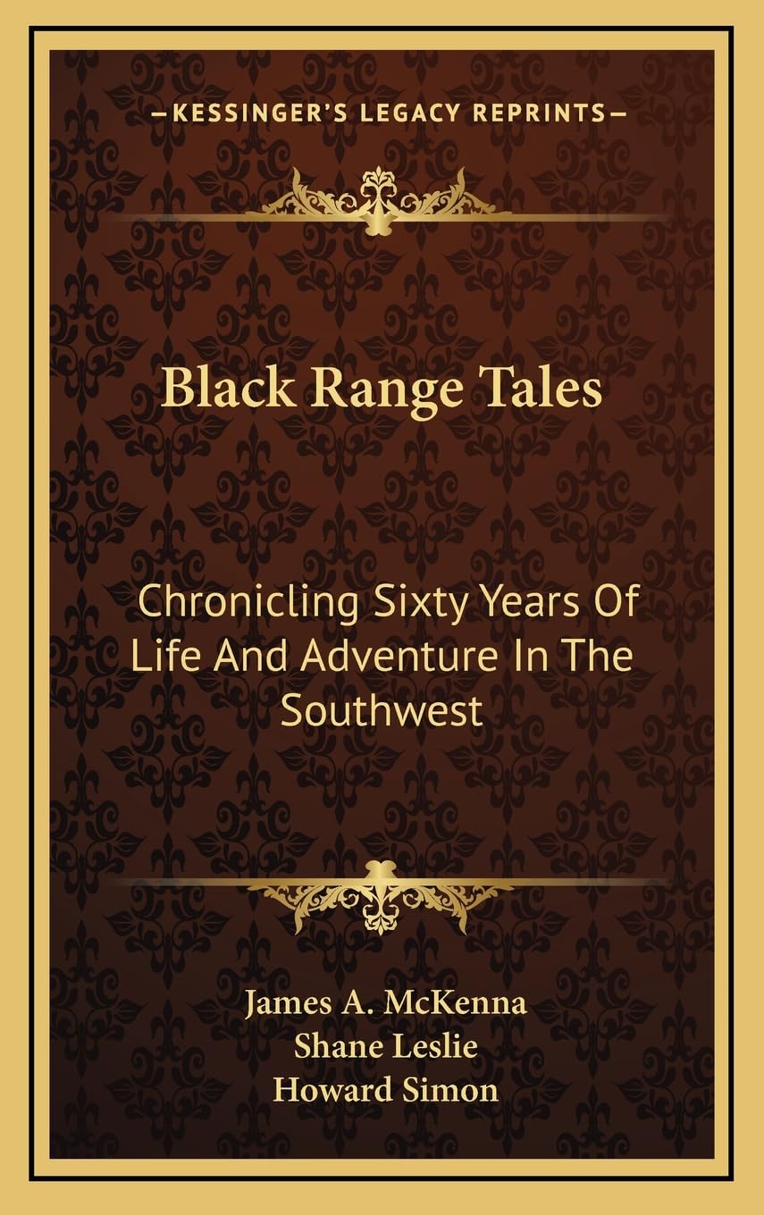 Black Range Tales: Chronicling Sixty Years Of Life And Adventure In The Southwest Contemporary literature