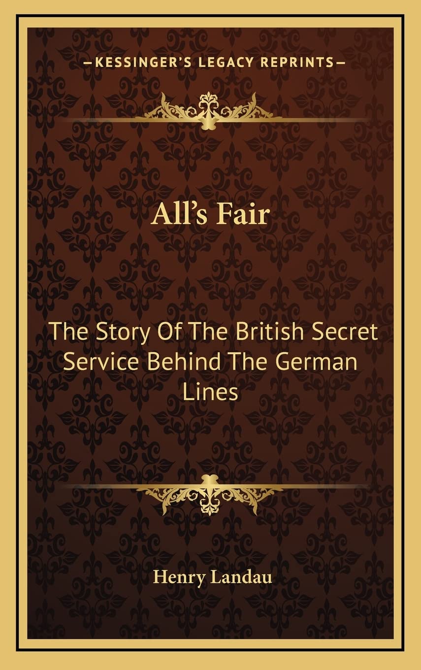 All's Fair: The Story Of The British Secret Service Behind The German Lines Contemporary literature