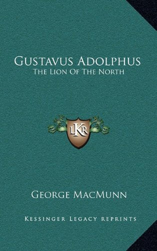 Gustavus Adolphus: The Lion Of The North Contemporary literature
