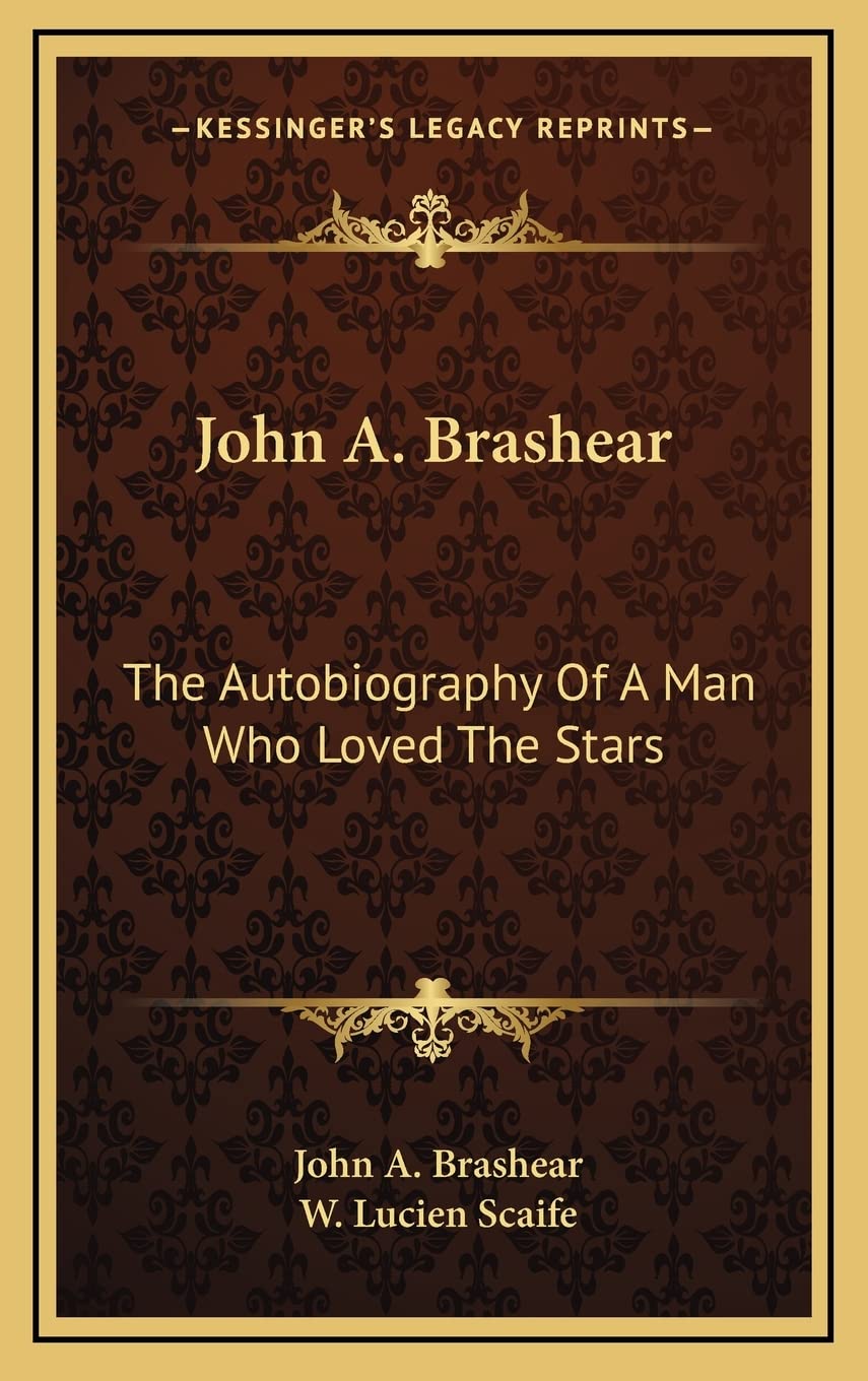 John A. Brashear: The Autobiography Of A Man Who Loved The Stars Contemporary literature