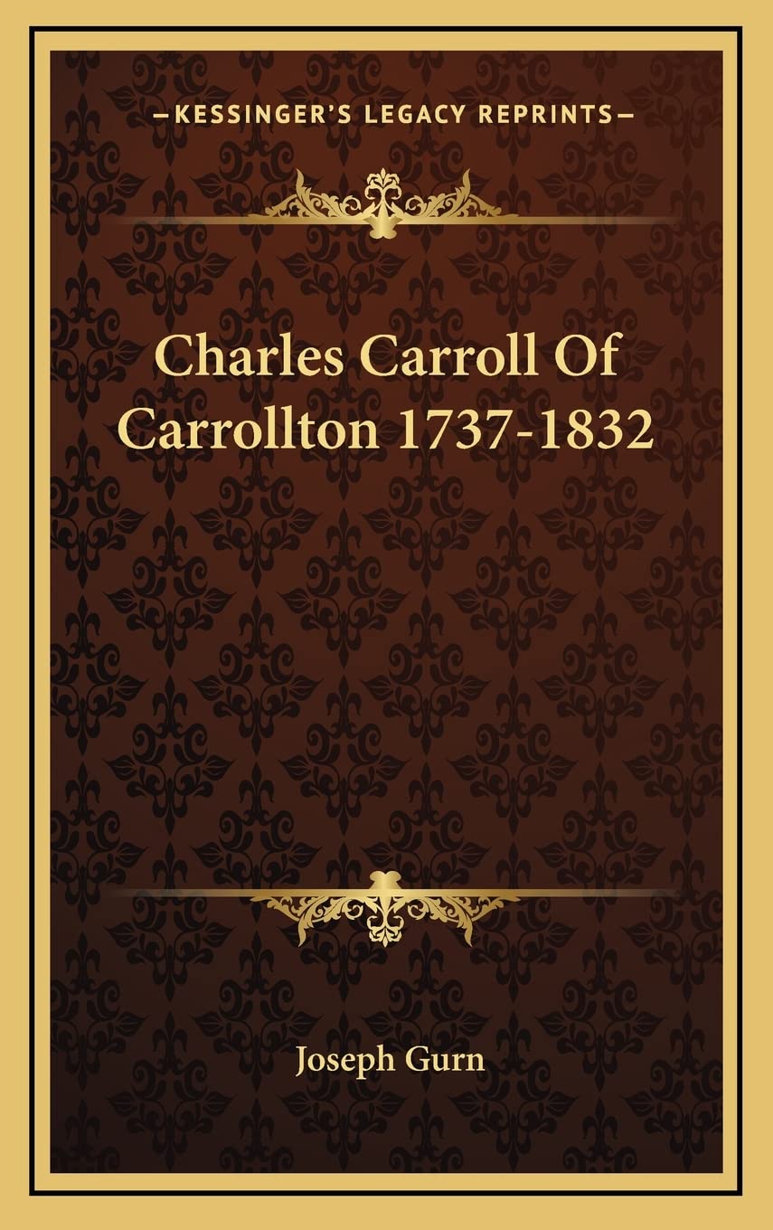 Charles Carroll Of Carrollton 1737-1832 Contemporary literature