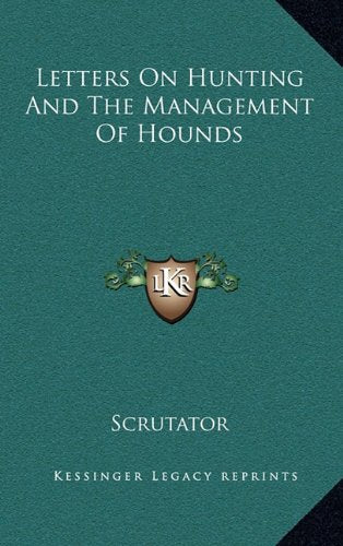 Letters On Hunting And The Management Of Hounds Contemporary literature
