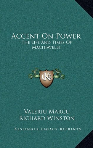 Accent On Power: The Life And Times Of Machiavelli Contemporary literature
