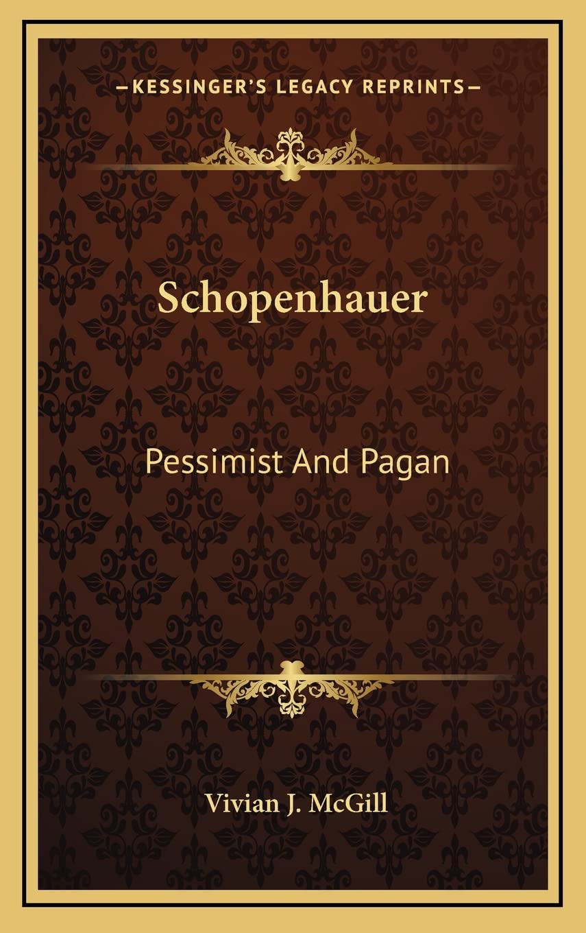 Schopenhauer: Pessimist And Pagan Philosophy