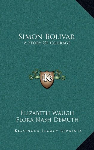 Simon Bolivar: A Story Of Courage Memories