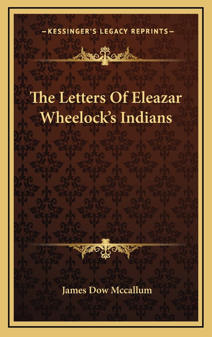 The Letters Of Eleazar Wheelock's Indians Social Sciences