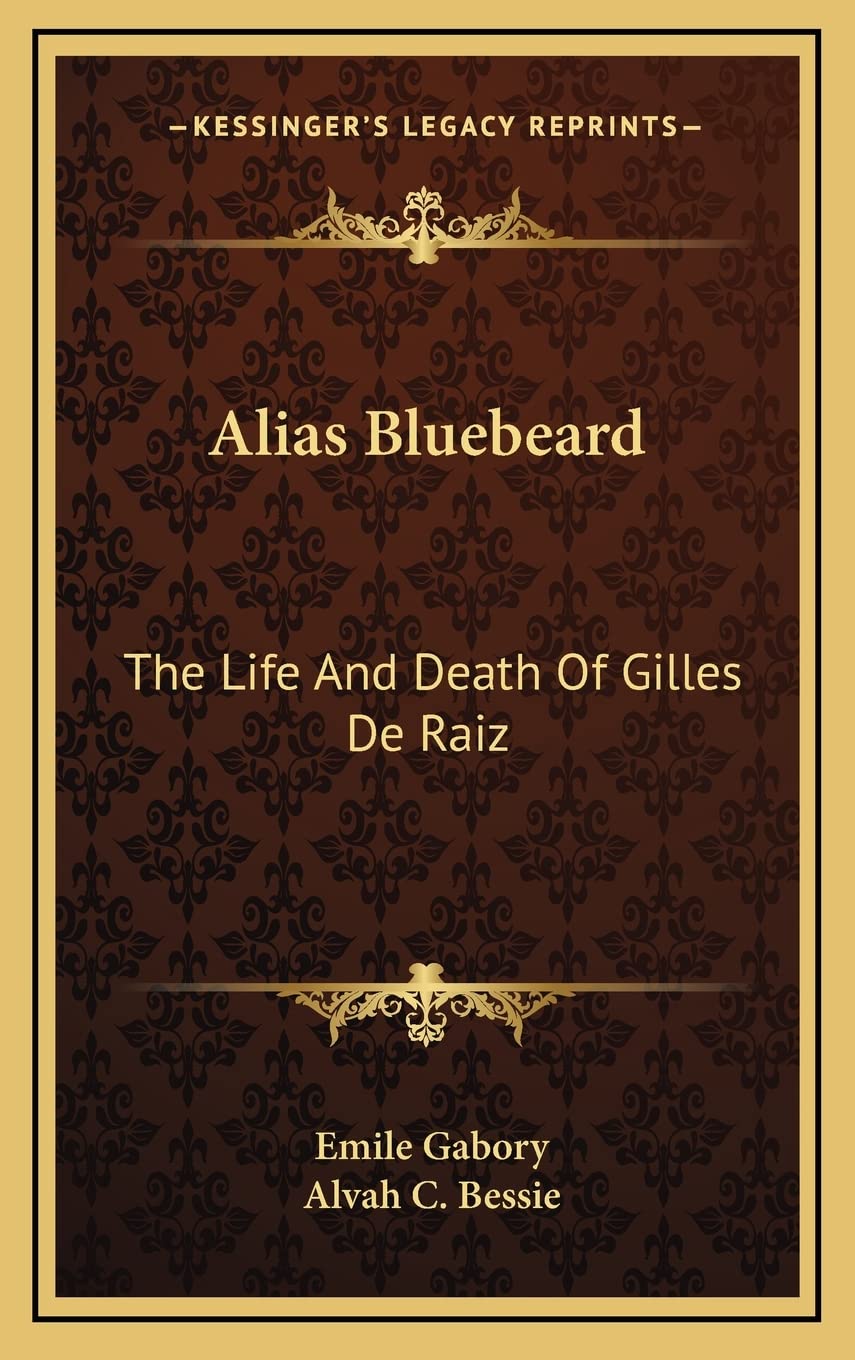 Alias Bluebeard: The Life And Death Of Gilles De Raiz Contemporary literature