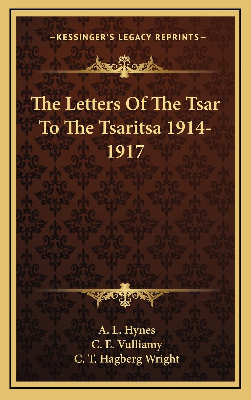 The Letters Of The Tsar To The Tsaritsa 1914-1917 Contemporary literature
