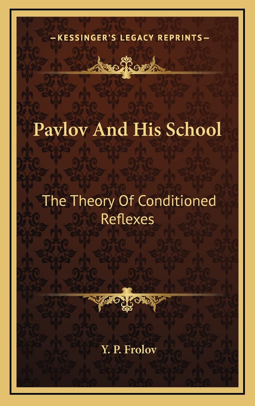 Pavlov And His School: The Theory Of Conditioned Reflexes Contemporary literature