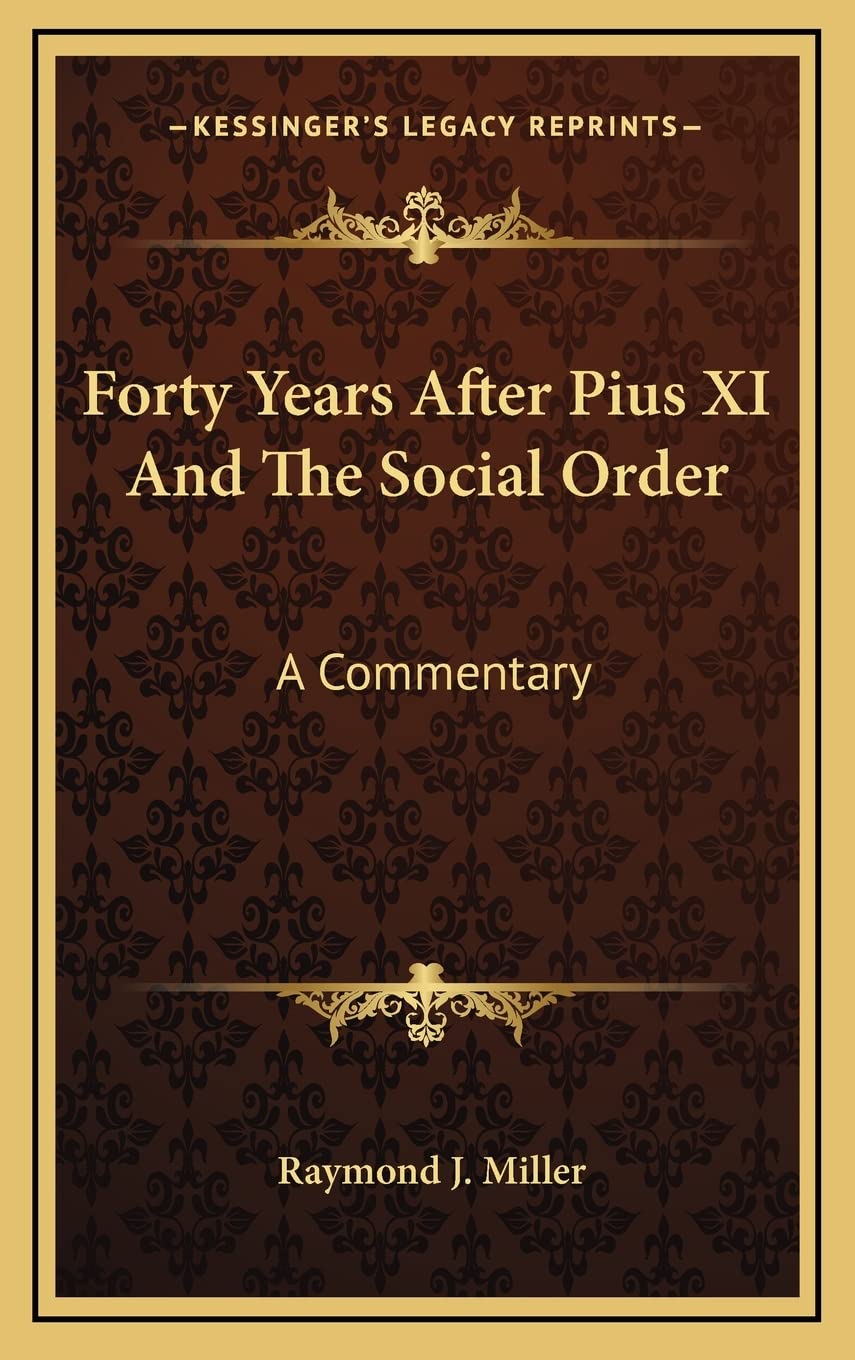 Forty Years After Pius XI And The Social Order: A Commentary Social Sciences