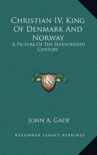 Christian IV, King Of Denmark And Norway: A Picture Of The Seventeenth Century Contemporary literature