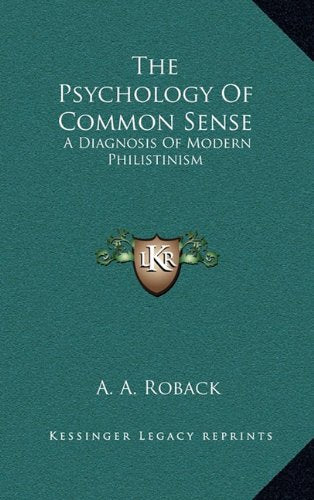 The Psychology Of Common Sense: A Diagnosis Of Modern Philistinism Contemporary literature