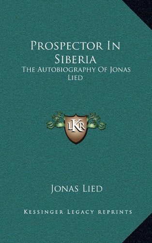 Prospector In Siberia: The Autobiography Of Jonas Lied Contemporary literature