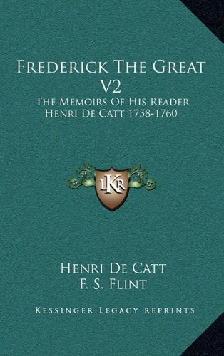 Frederick The Great V2: The Memoirs Of His Reader Henri De Catt 1758-1760 Contemporary literature