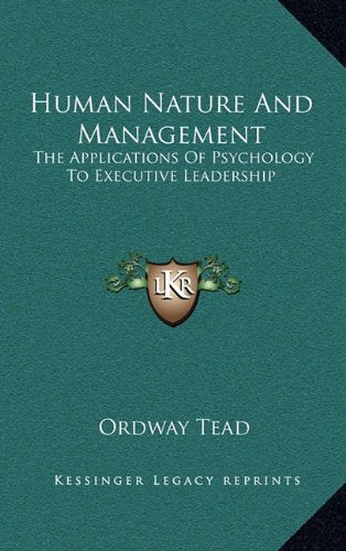 Human Nature And Management: The Applications Of Psychology To Executive Leadership Contemporary literature