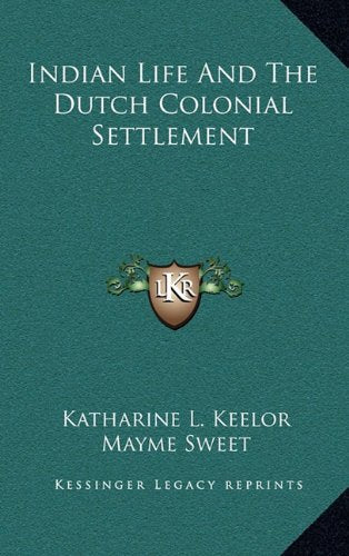 Indian Life And The Dutch Colonial Settlement Contemporary literature