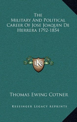 The Military And Political Career Of Jose Joaquin De Herrera 1792-1854 Contemporary literature