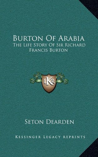 Burton Of Arabia: The Life Story Of Sir Richard Francis Burton Memories