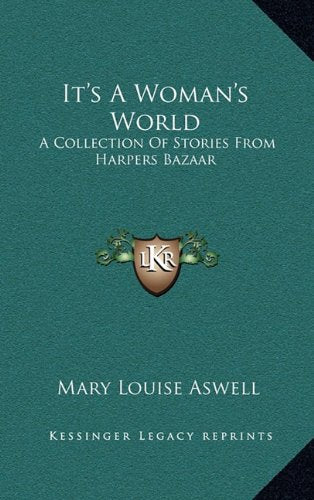 It's A Woman's World: A Collection Of Stories From Harpers Bazaar Memories
