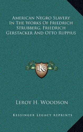 American Negro Slavery In The Works Of Friedrich Strubberg, Friedrich Gerstacker And Otto Ruppius Contemporary literature