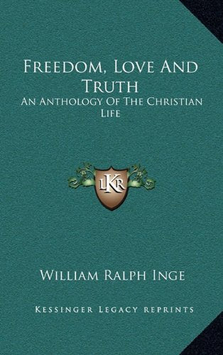 Freedom, Love And Truth: An Anthology Of The Christian Life Contemporary literature