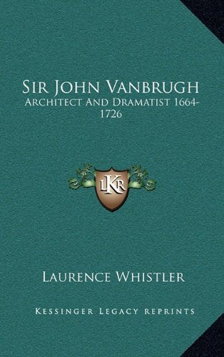 Sir John Vanbrugh: Architect And Dramatist 1664-1726 Contemporary literature