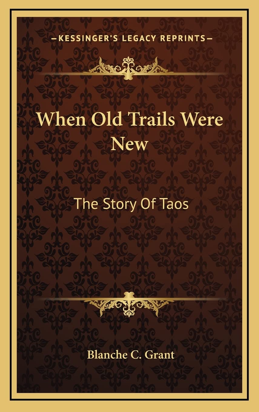 When Old Trails Were New: The Story Of Taos Contemporary literature