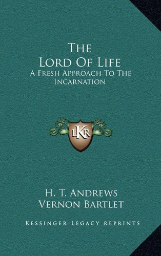 The Lord Of Life: A Fresh Approach To The Incarnation Contemporary literature