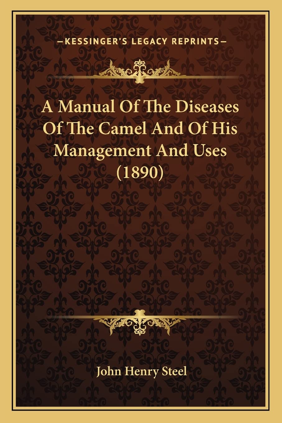 A Manual Of The Diseases Of The Camel And Of His Management And Uses (1890) Medicine