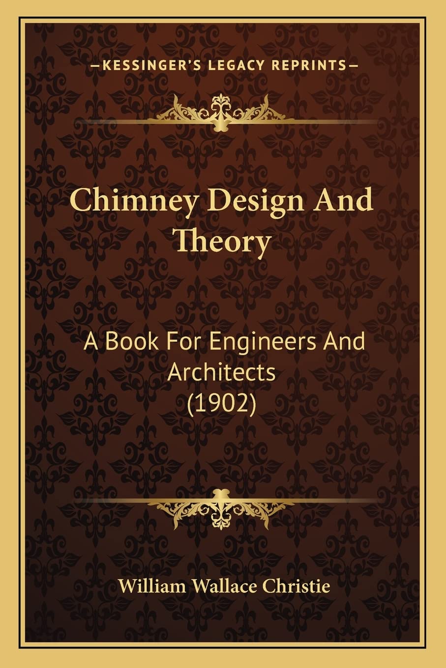 Chimney Design And Theory: A Book For Engineers And Architects (1902) Contemporary literature