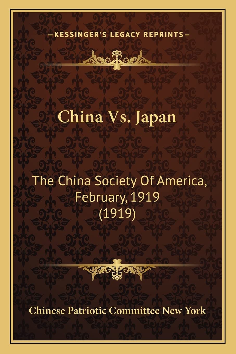 China Vs. Japan: The China Society Of America, February, 1919 (1919) Philosophy