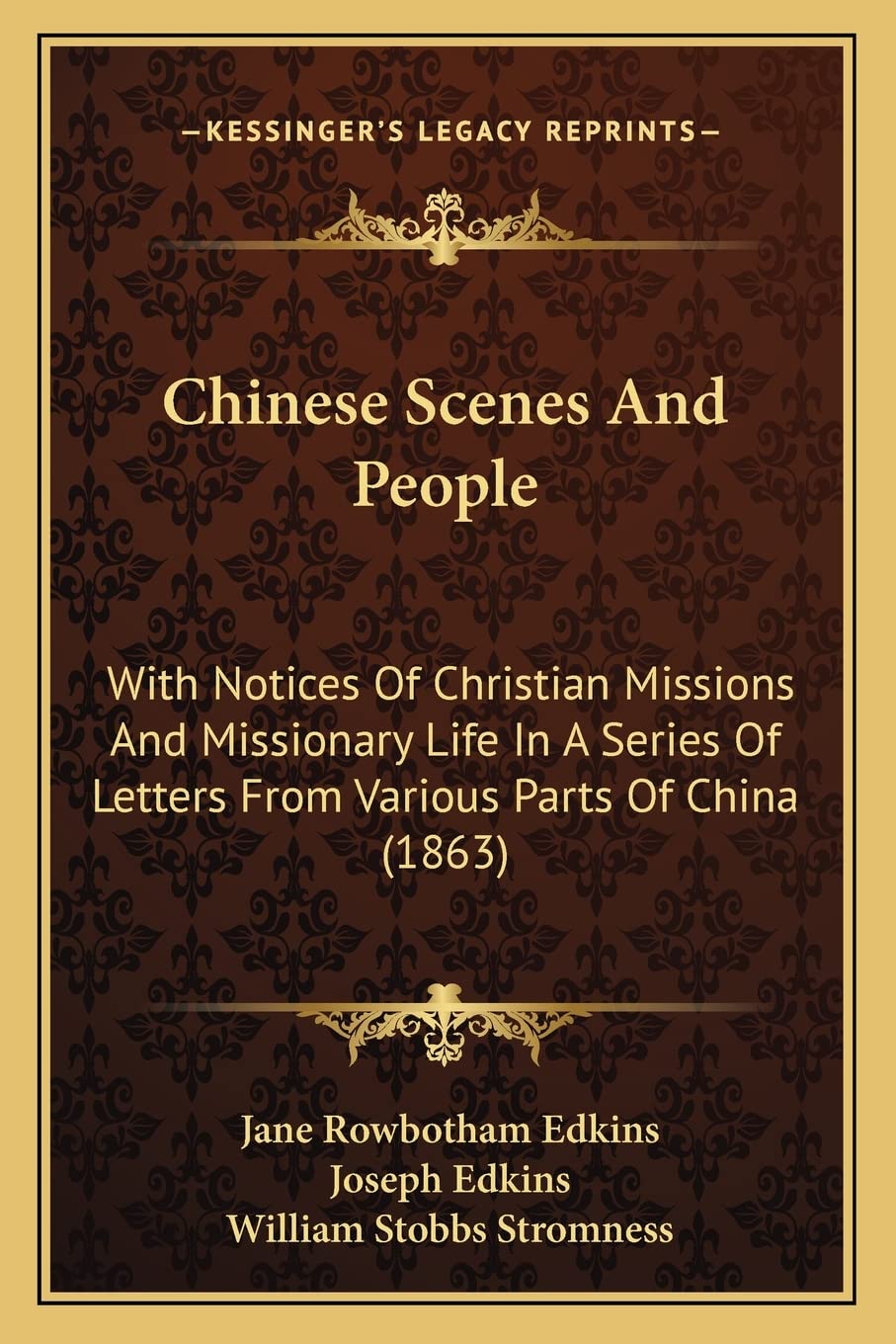 Chinese Scenes And People: With Notices Of Christian Missions And Missionary Life In A Series Of Letters From Various Parts Of China (1863) Contemporary literature Books