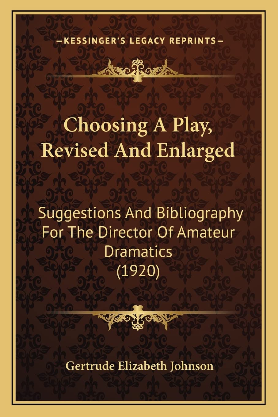 Choosing A Play, Revised And Enlarged: Suggestions And Bibliography For The Director Of Amateur Dramatics (1920) Contemporary literature