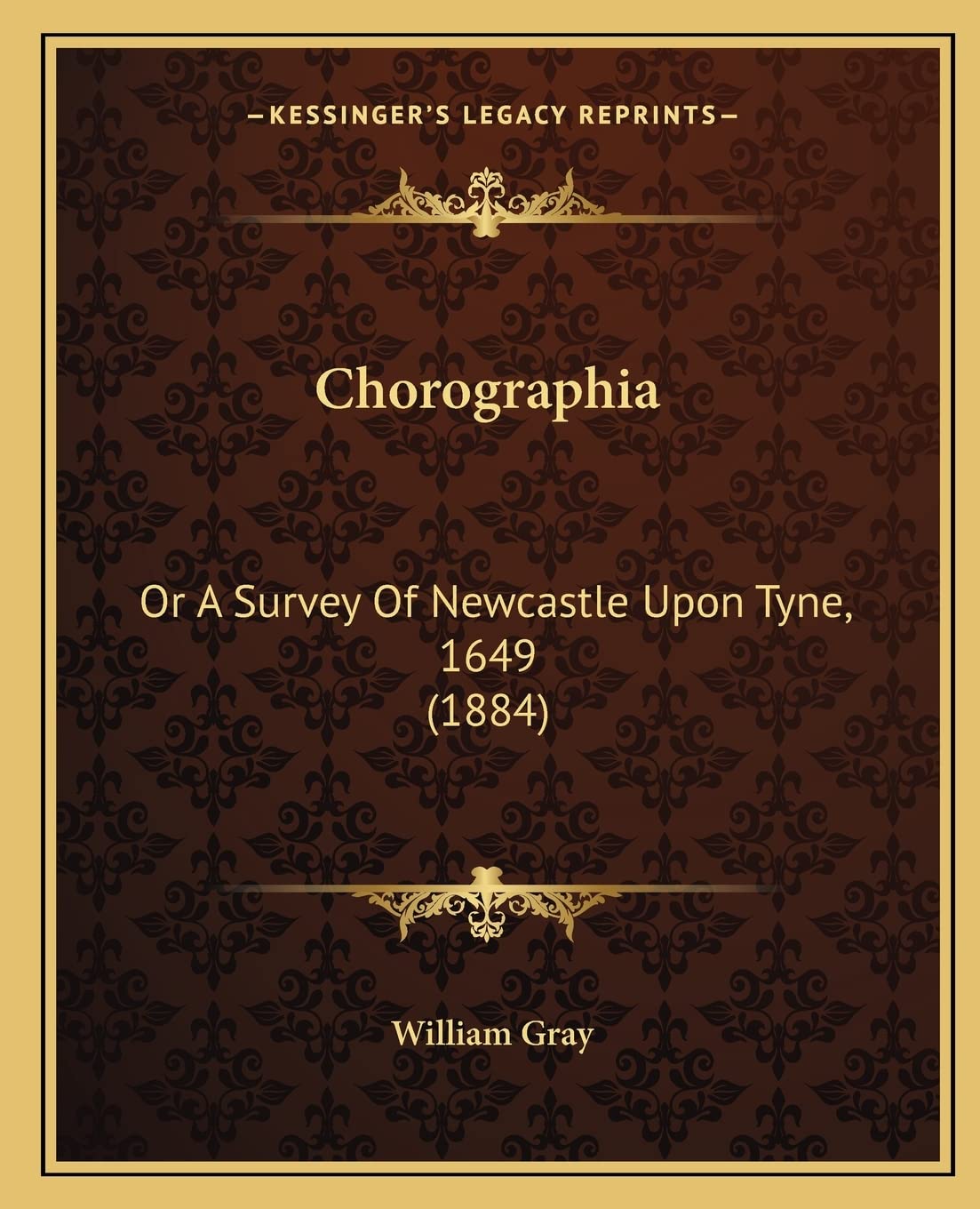 Chorographia: Or A Survey Of Newcastle Upon Tyne, 1649 (1884) Contemporary literature
