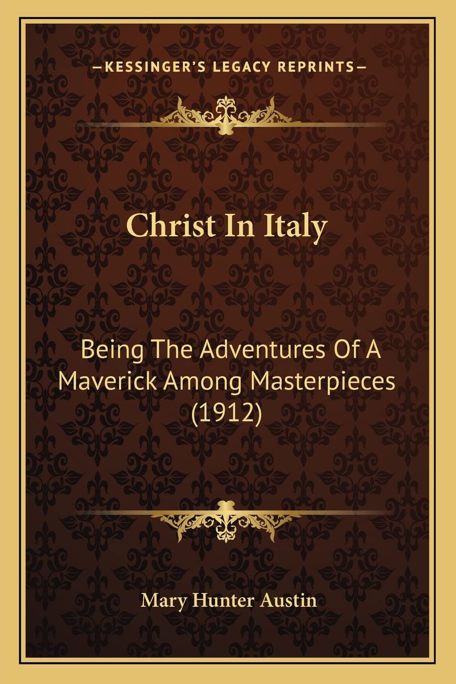 Christ In Italy: Being The Adventures Of A Maverick Among Masterpieces (1912) Contemporary literature