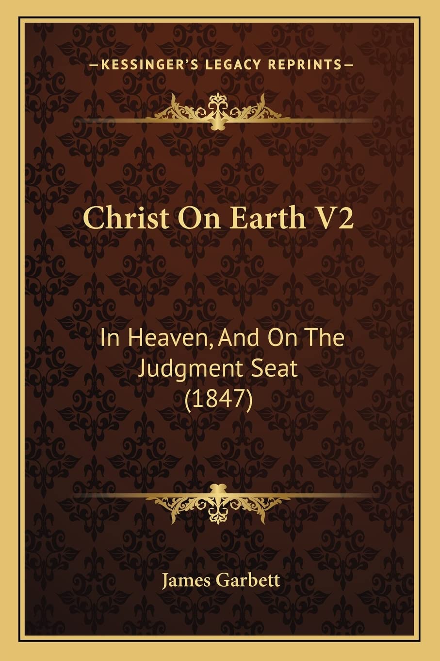 Christ On Earth V2: In Heaven, And On The Judgment Seat (1847) Contemporary literature