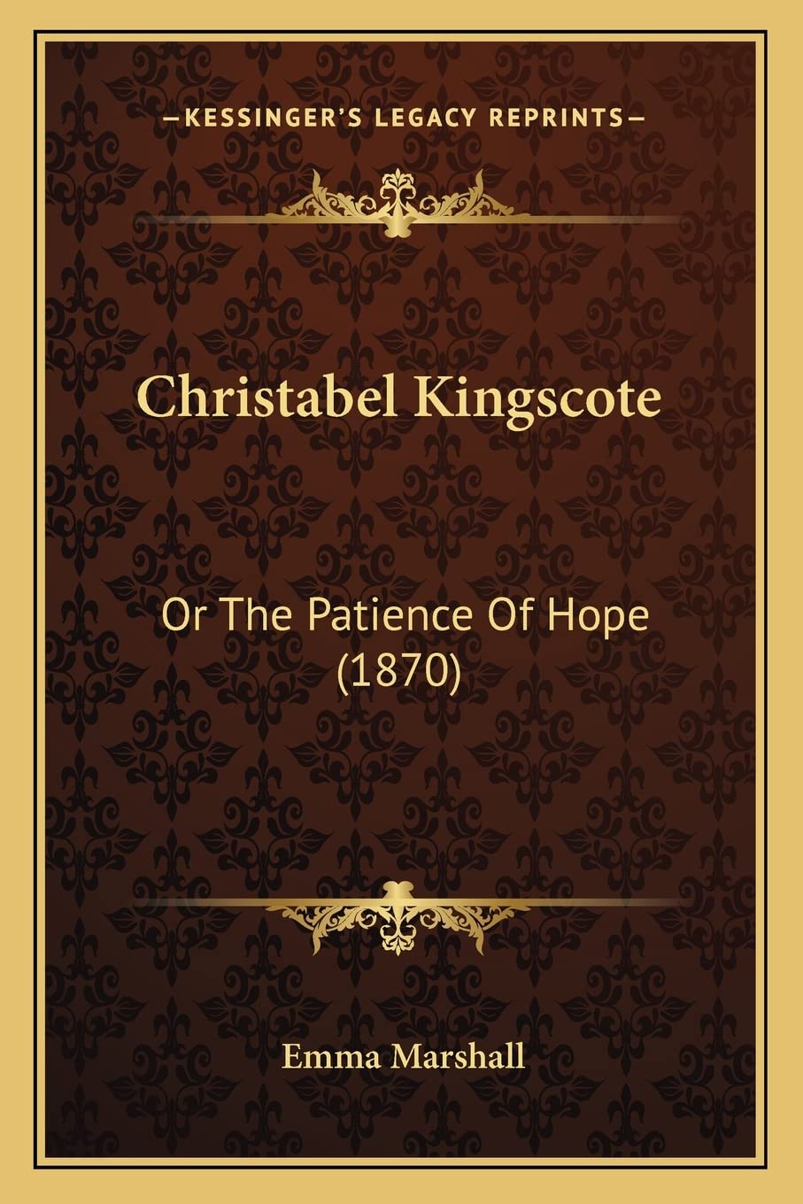 Christabel Kingscote: Or The Patience Of Hope (1870) Contemporary literature