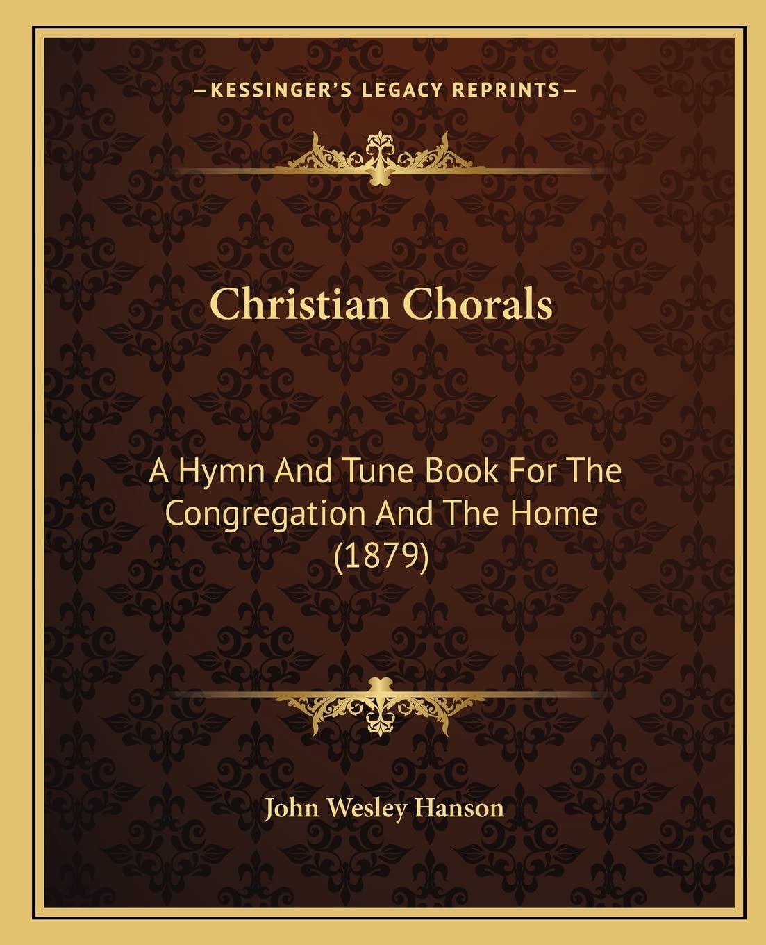 Christian Chorals: A Hymn And Tune Book For The Congregation And The Home (1879) Philosophy