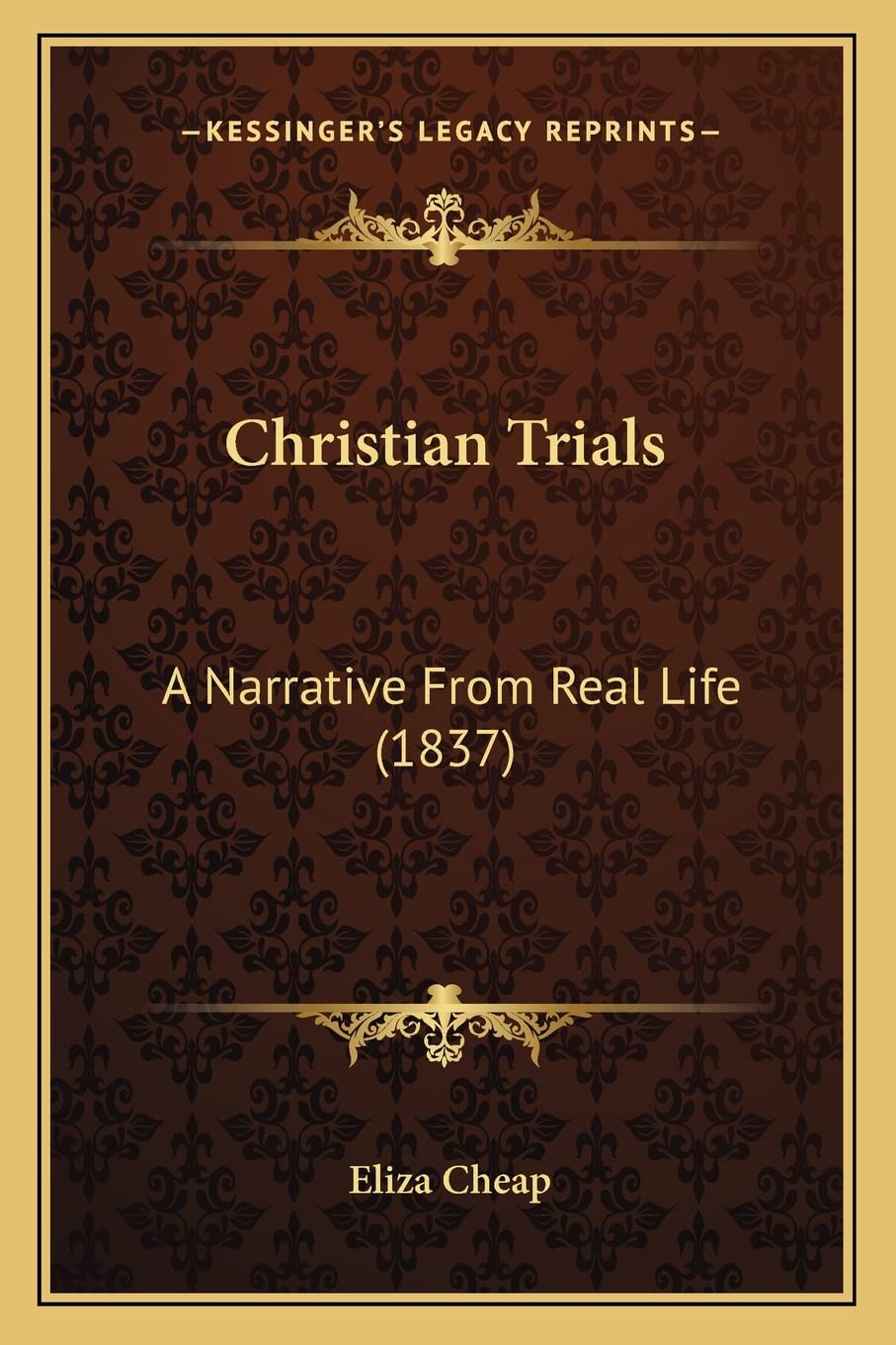 Christian Trials: A Narrative From Real Life (1837) Contemporary literature