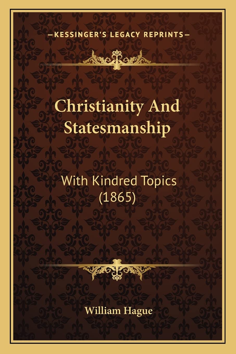 Christianity And Statesmanship: With Kindred Topics (1865) Contemporary literature