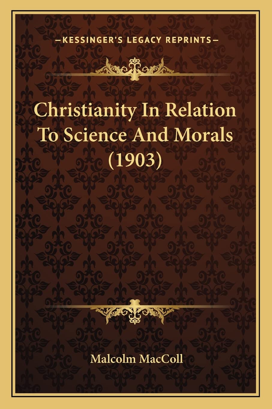 Christianity In Relation To Science And Morals (1903) Philosophy